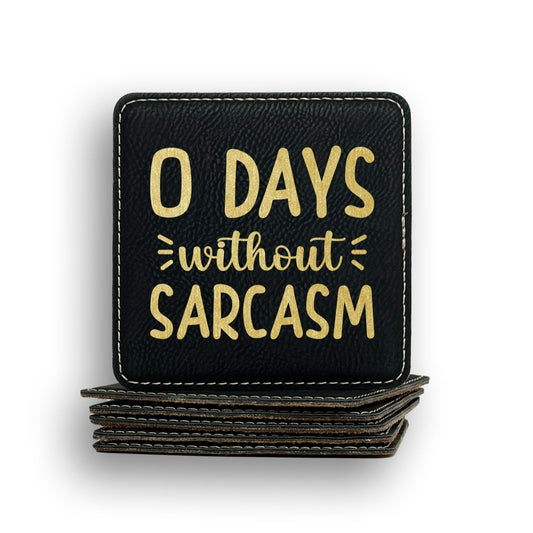 0 Days Without Sarcasm Coaster