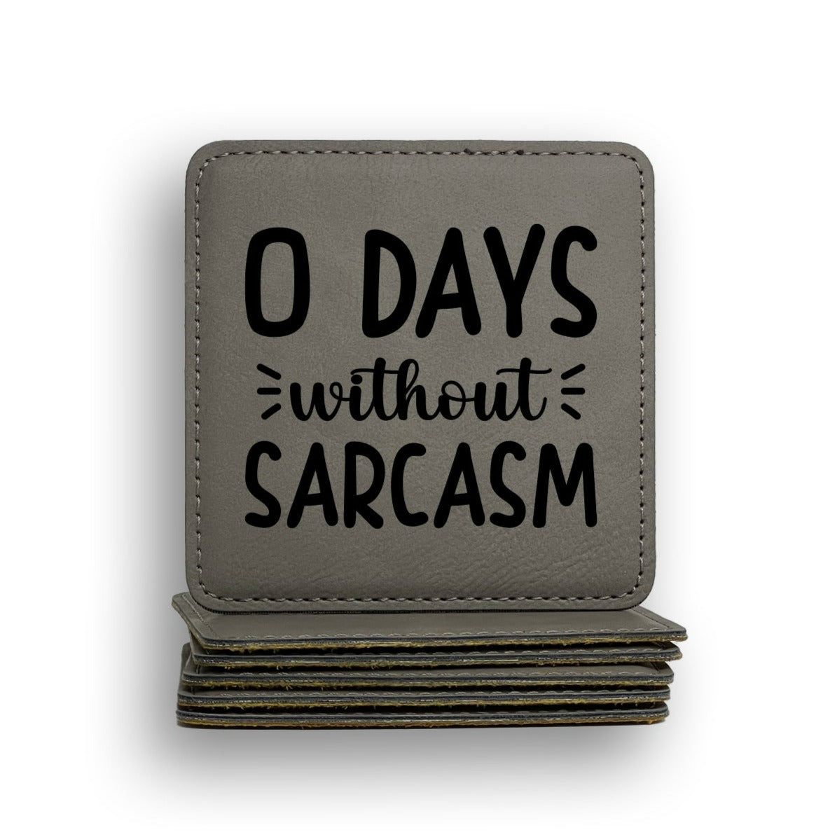 0 Days Without Sarcasm Coaster
