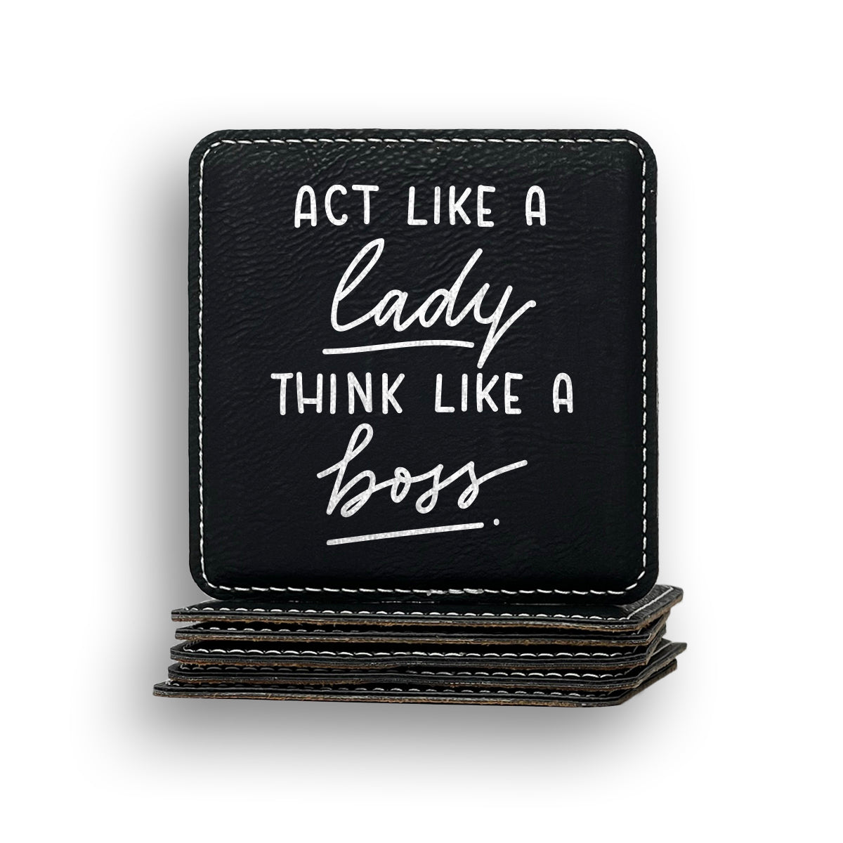 Act Lady Think Boss Coaster