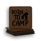 Born To Camp Coaster