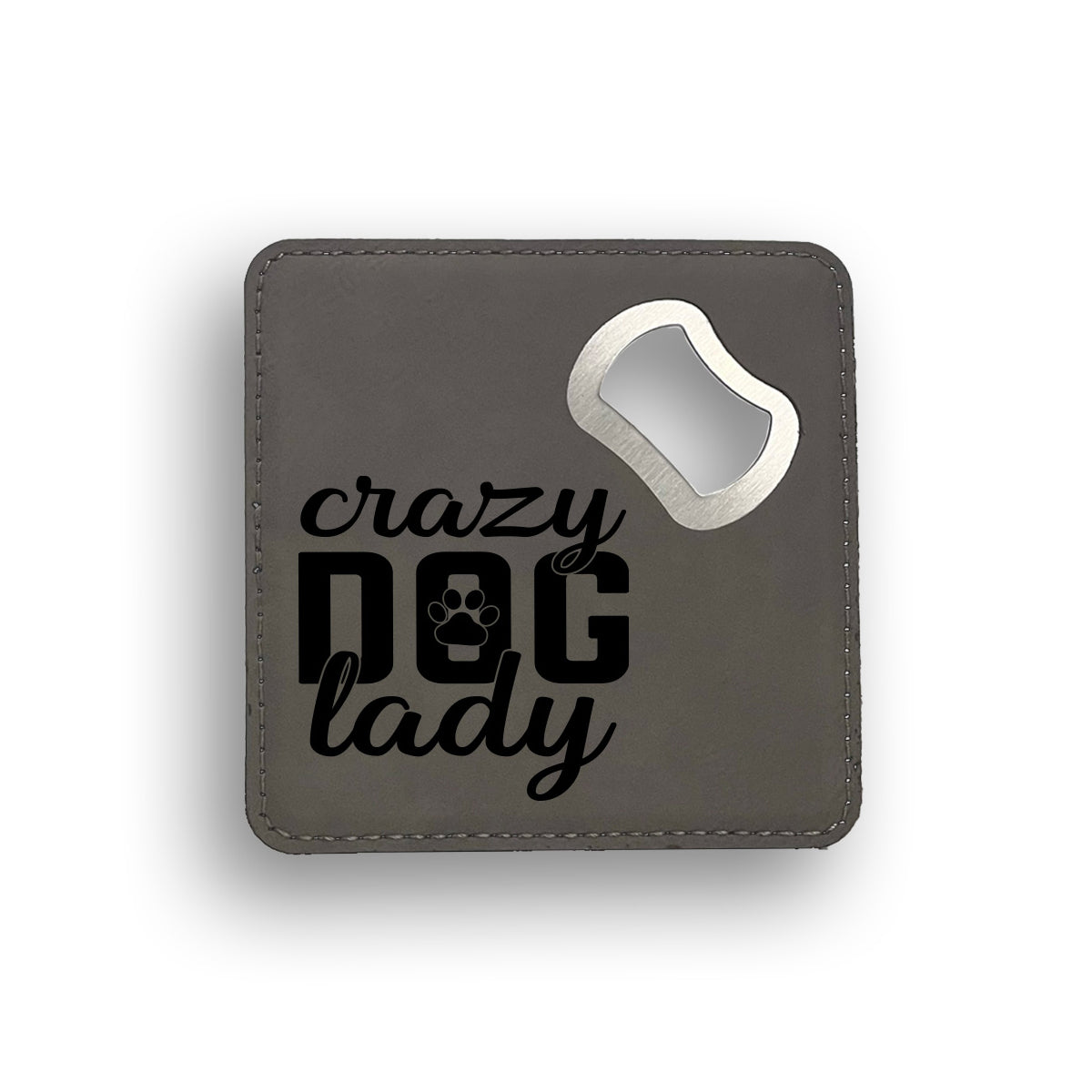 Crazy Dog Lady 2 Bottle Opener Coaster