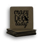 Crazy Dog Lady Coaster