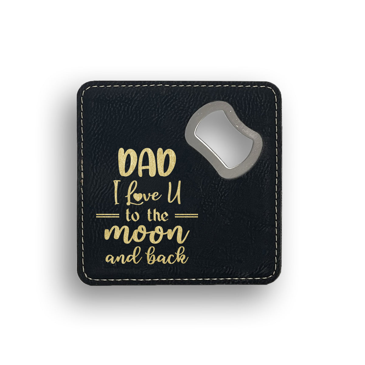 Dad Love Moon Back Bottle Opener Coaster