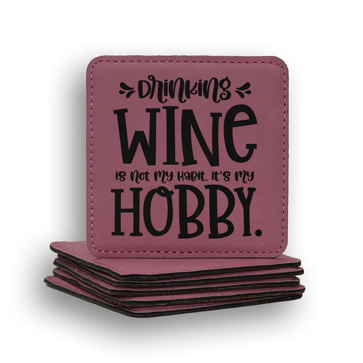 Drinking Wine Is Not My Habit Coaster
