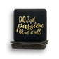 Do With Passion Coaster