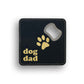 Dog Dad Bottle Opener Coaster