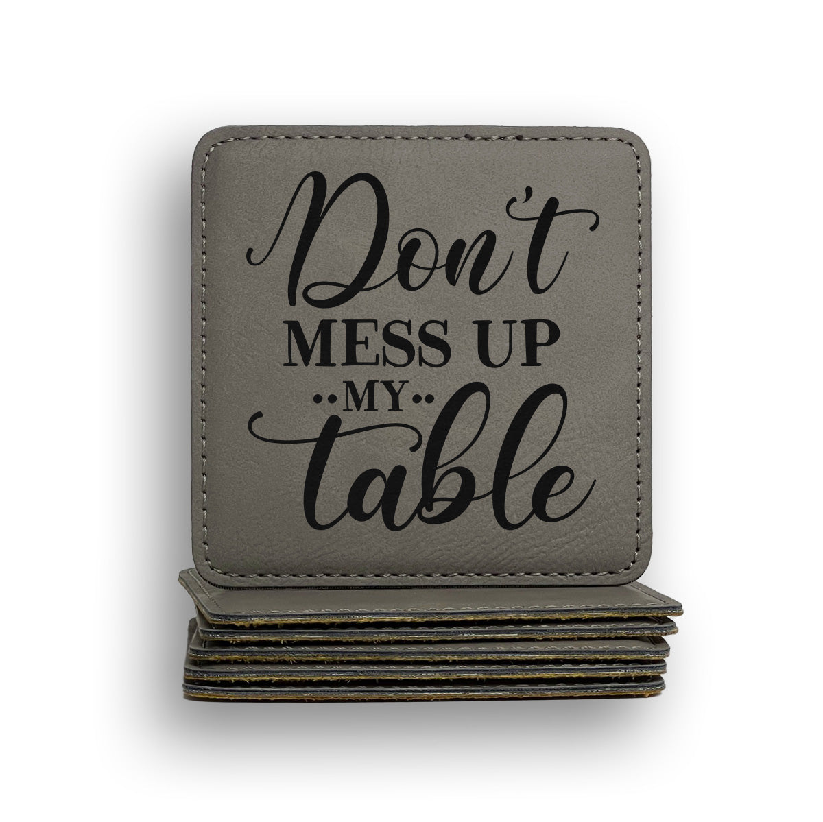 Don't Mess Up My Table Coaster