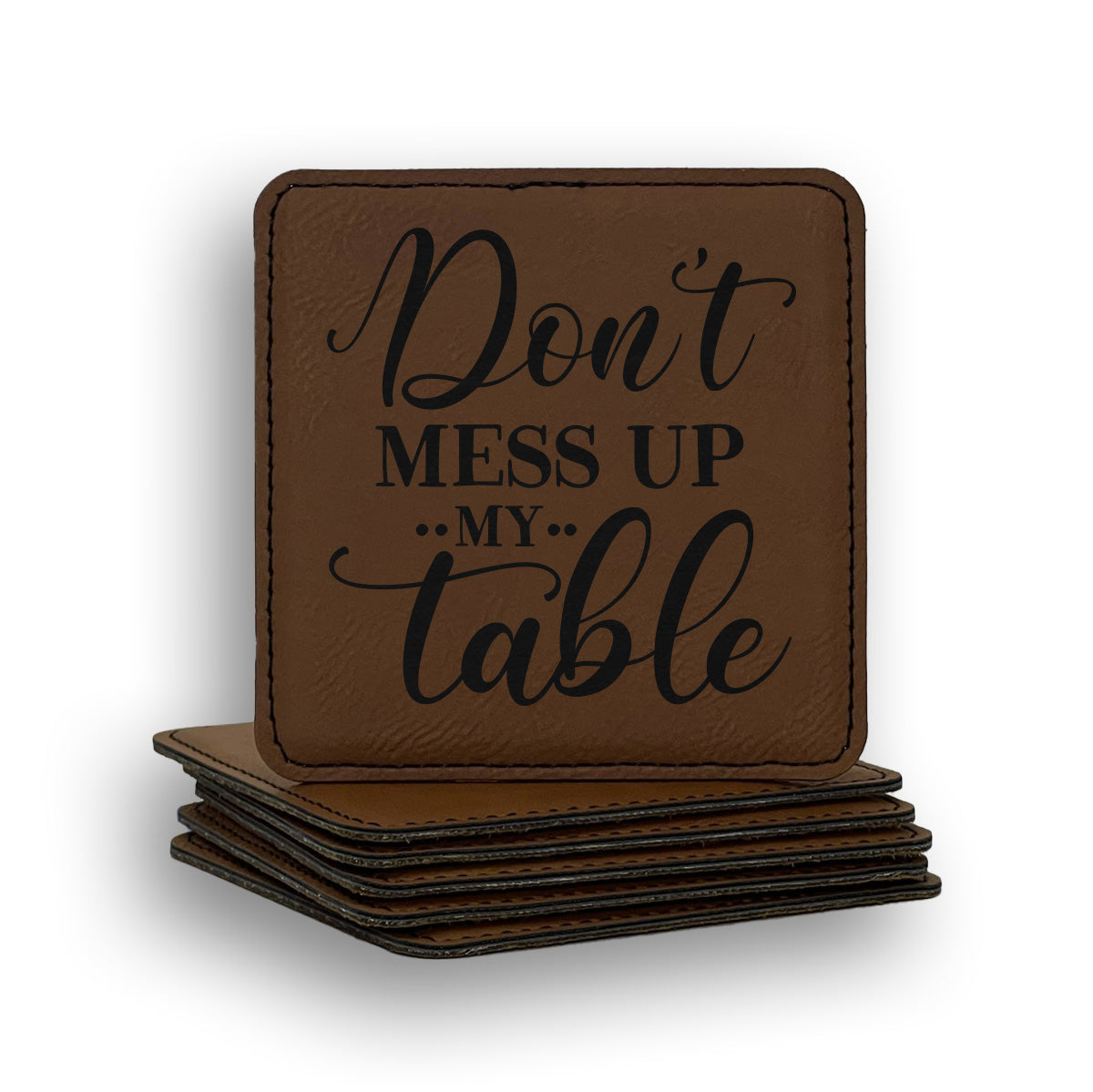 Don't Mess Up My Table Coaster