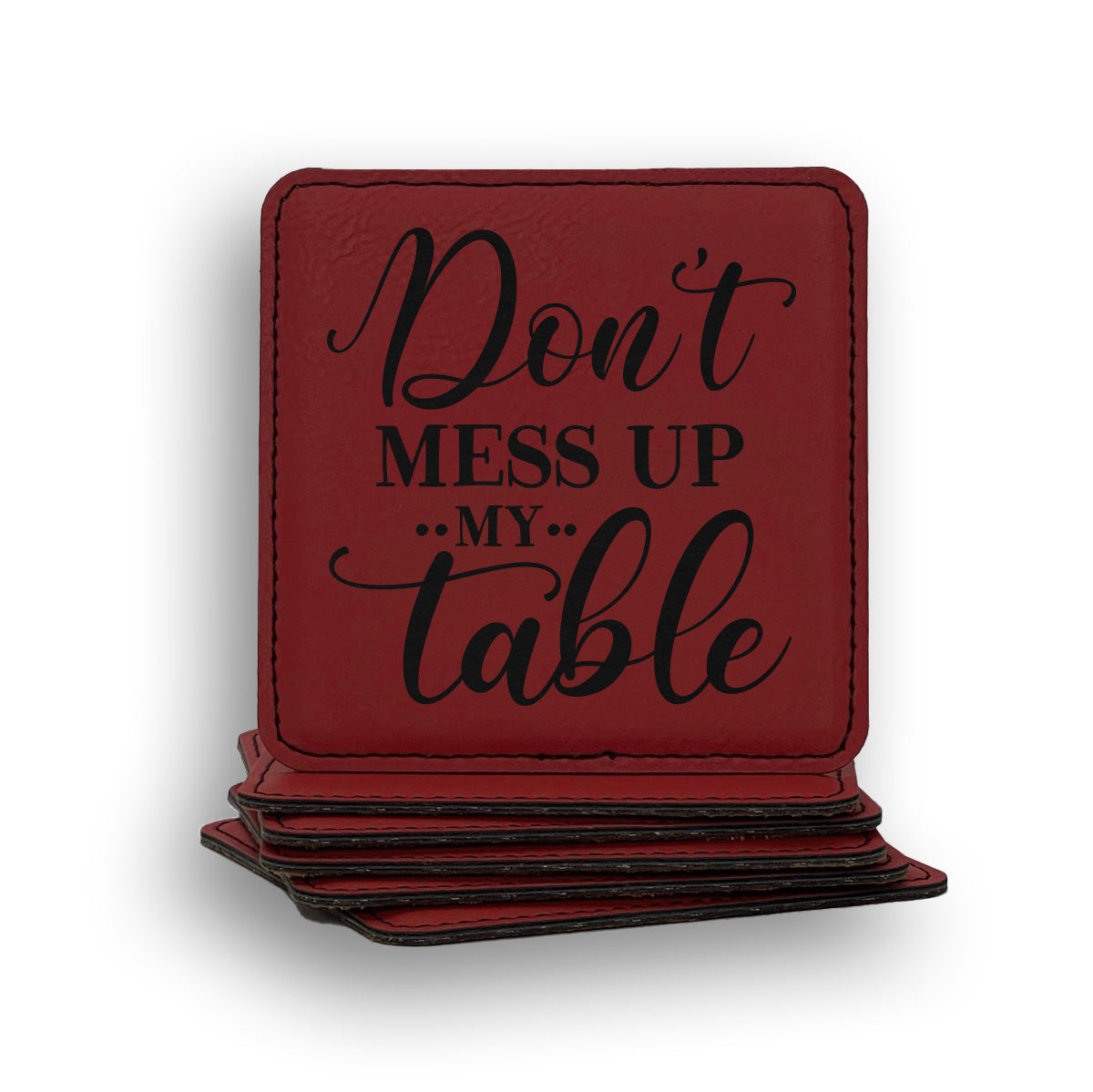 Don't Mess Up My Table Coaster