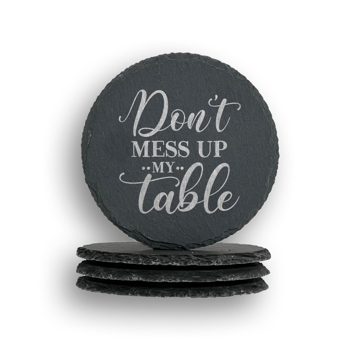 Don't Mess Up My Table Coaster