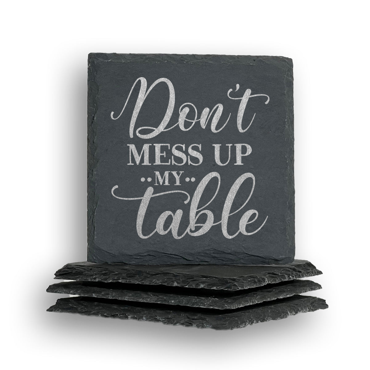 Don't Mess Up My Table Coaster