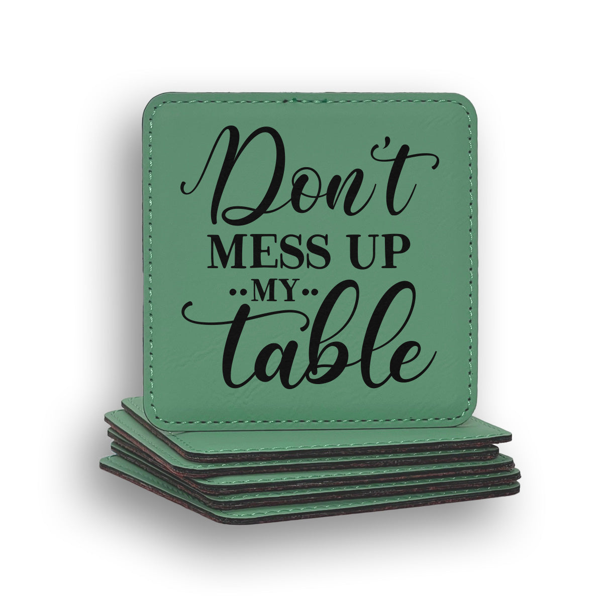 Don't Mess Up My Table Coaster