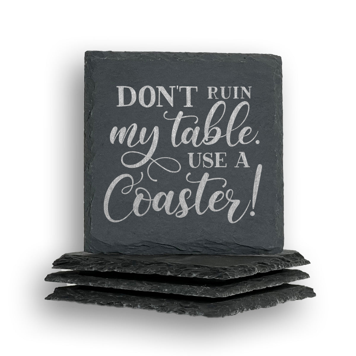 Don't Ruin My Table Coaster
