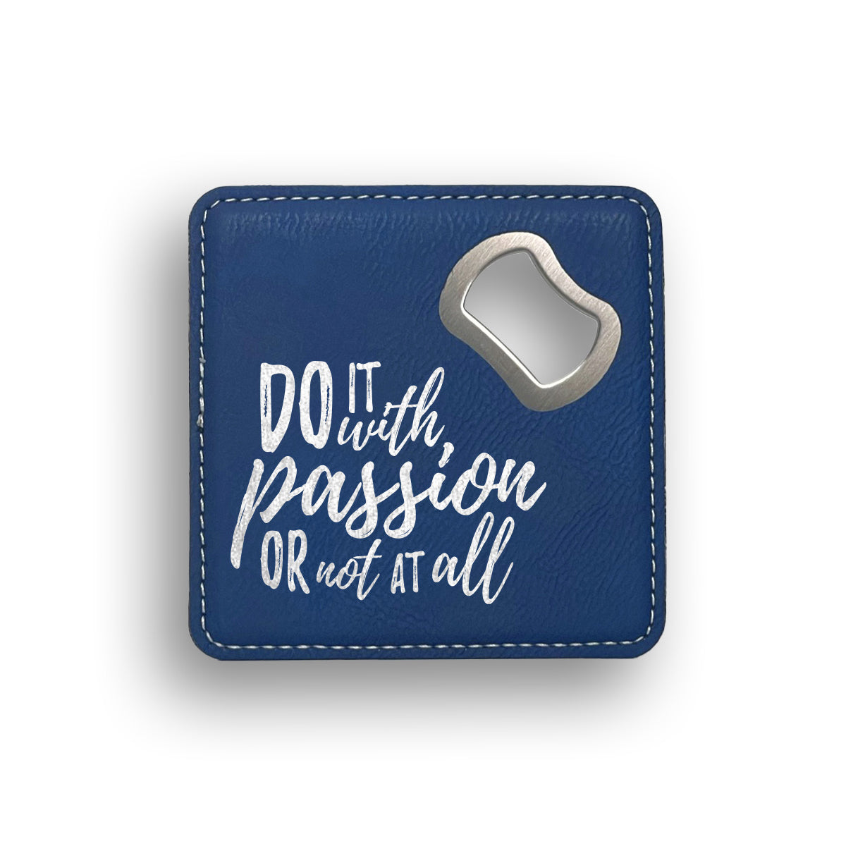 Do With Passion Bottle Opener Coaster