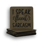 Fluent Sarcasm Coaster