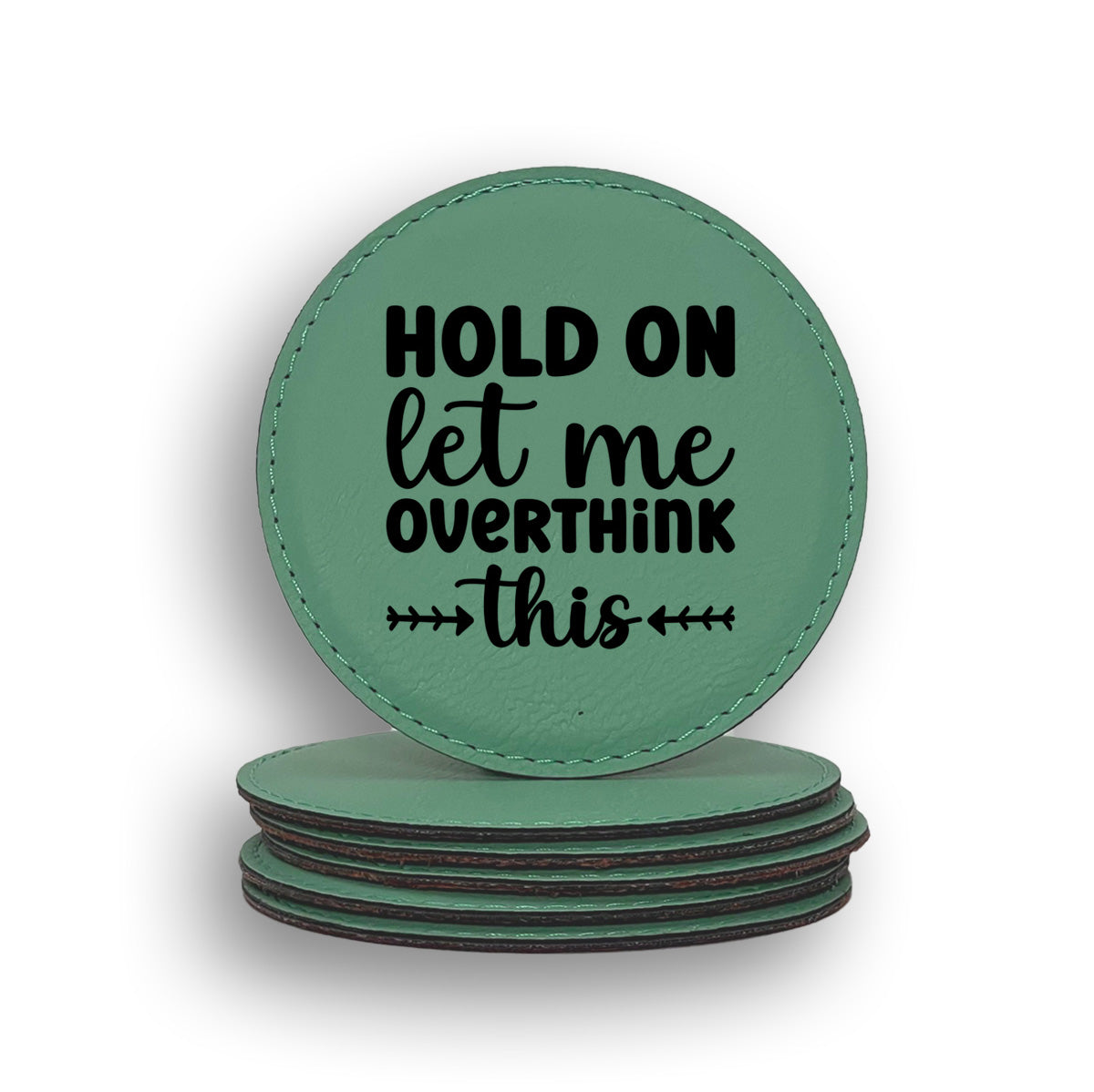 Hold On Overthink Coaster