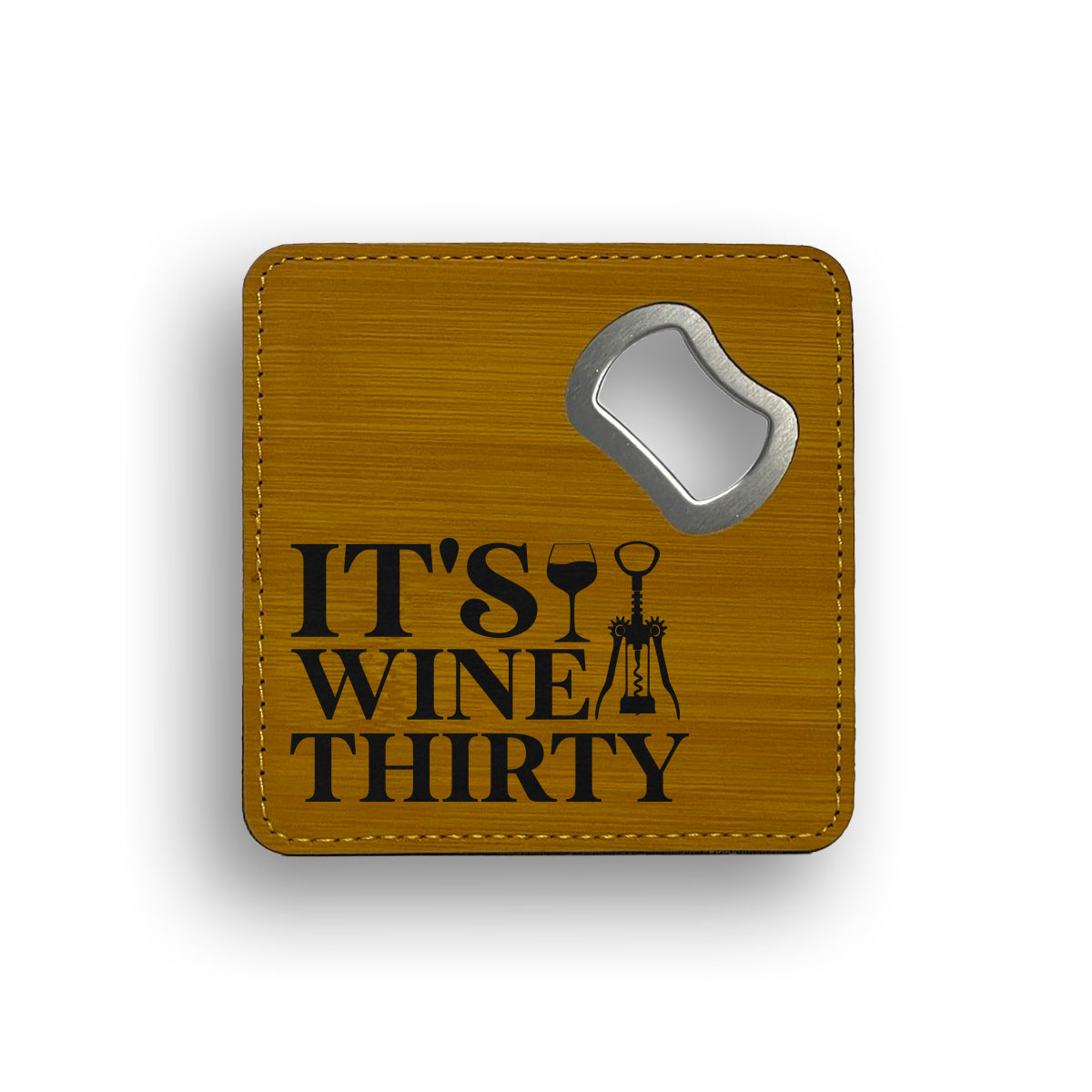 It's Wine Thirty Bottle Opener Coaster