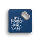 Less People More Cats Bottle Opener Coaster