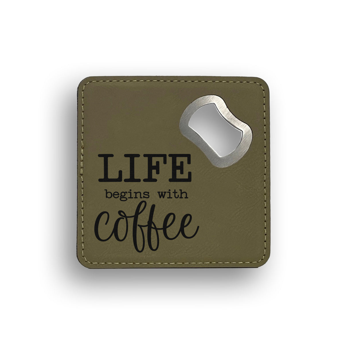 Life Begins With Coffee Bottle Opener Coaster