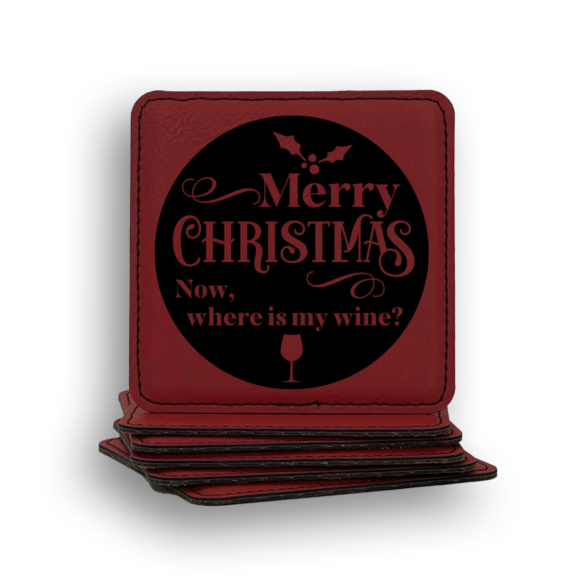 Merry Christmas Now Where Is The Wine Coaster