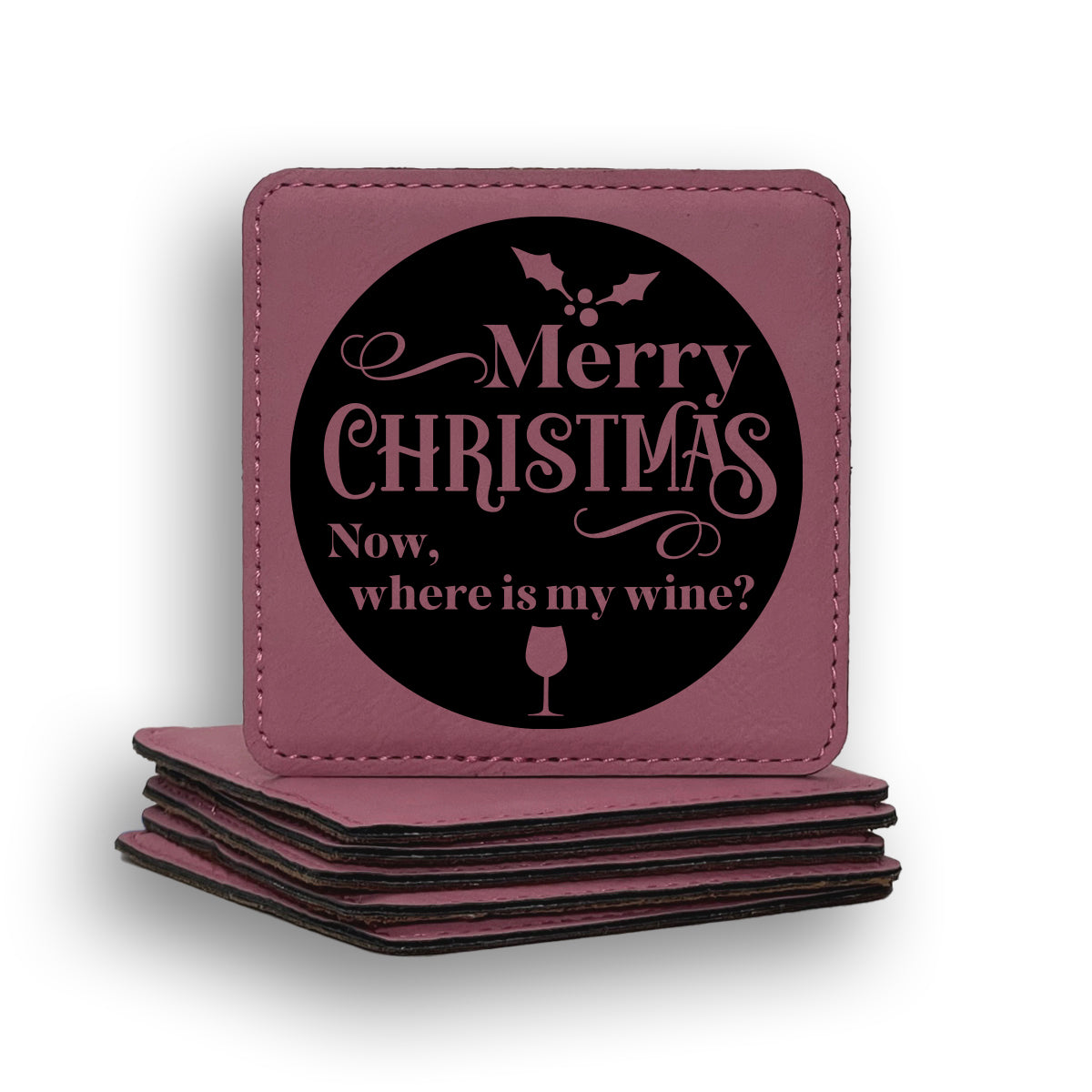 Merry Christmas Now Where Is The Wine Coaster