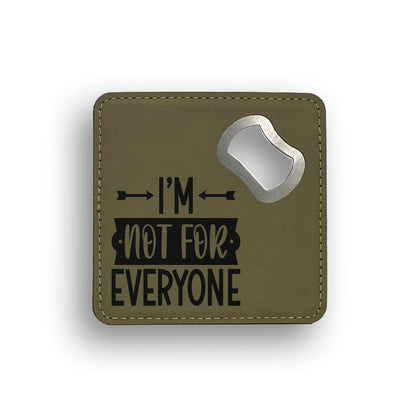 Not For Everyone Bottle Opener Coaster