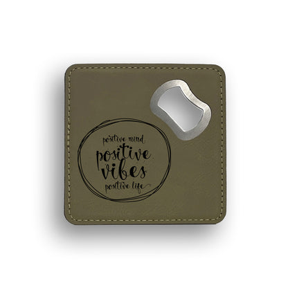 Positive Mind Vibes Bottle Opener Coaster