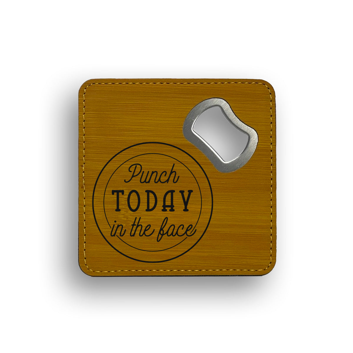 Punch Today In The Face Bottle Opener Coaster