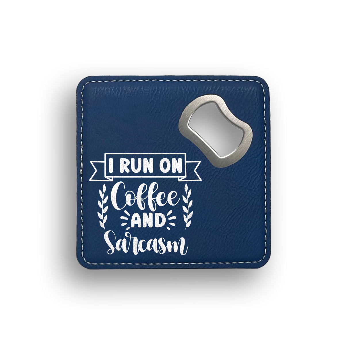 Run Coffee Sarcasm Bottle Opener Coaster