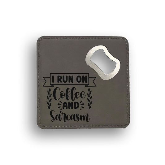 Run Coffee Sarcasm Bottle Opener Coaster