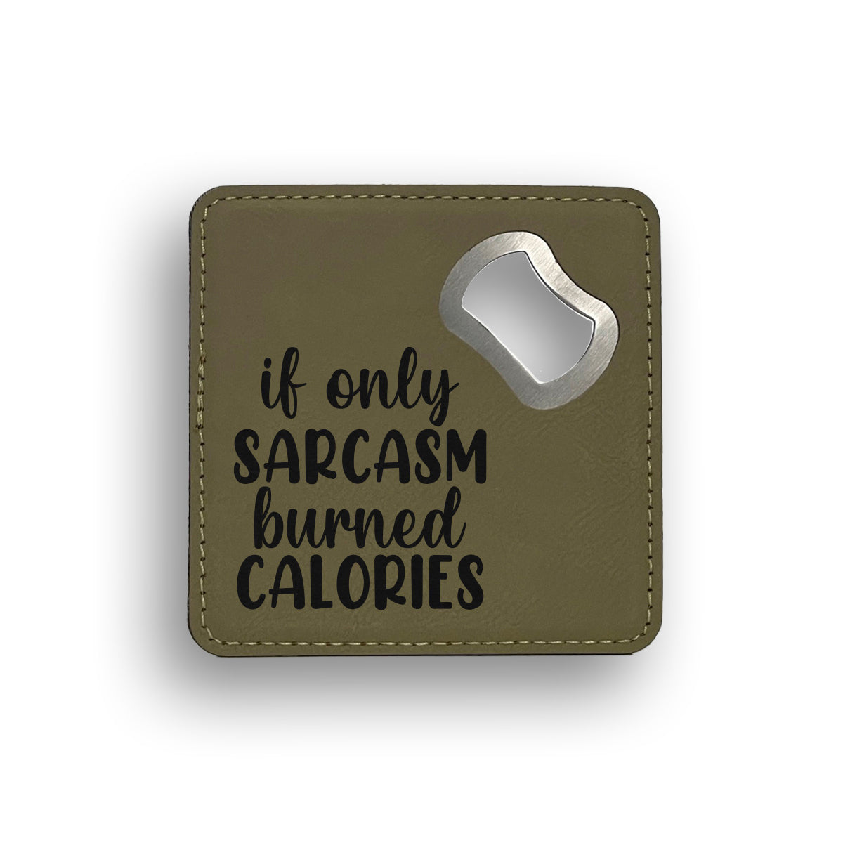 Sarcasm Burned Calories 2 Bottle Opener Coaster