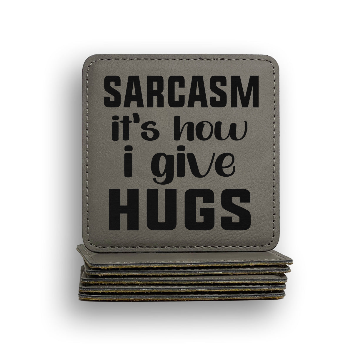 Sarcasm Gives Hugs Coaster