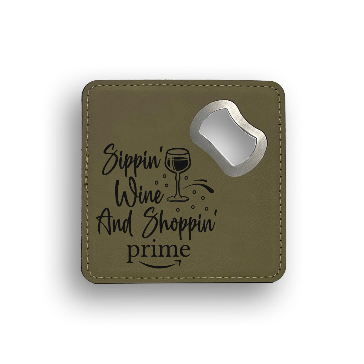 Sippin Wine And Shoppin Prime Bottle Opener Coaster