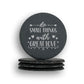 Small Things Great Love Coaster