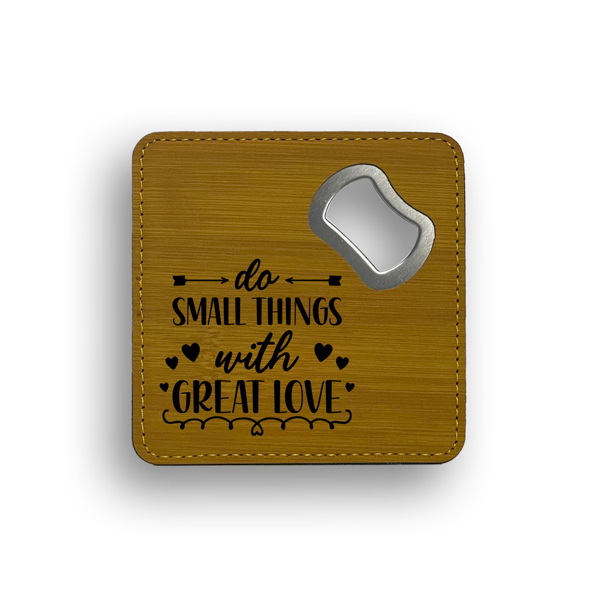 Small Things Great Love Bottle Opener Coaster