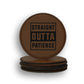Straight Outta Patience Coaster