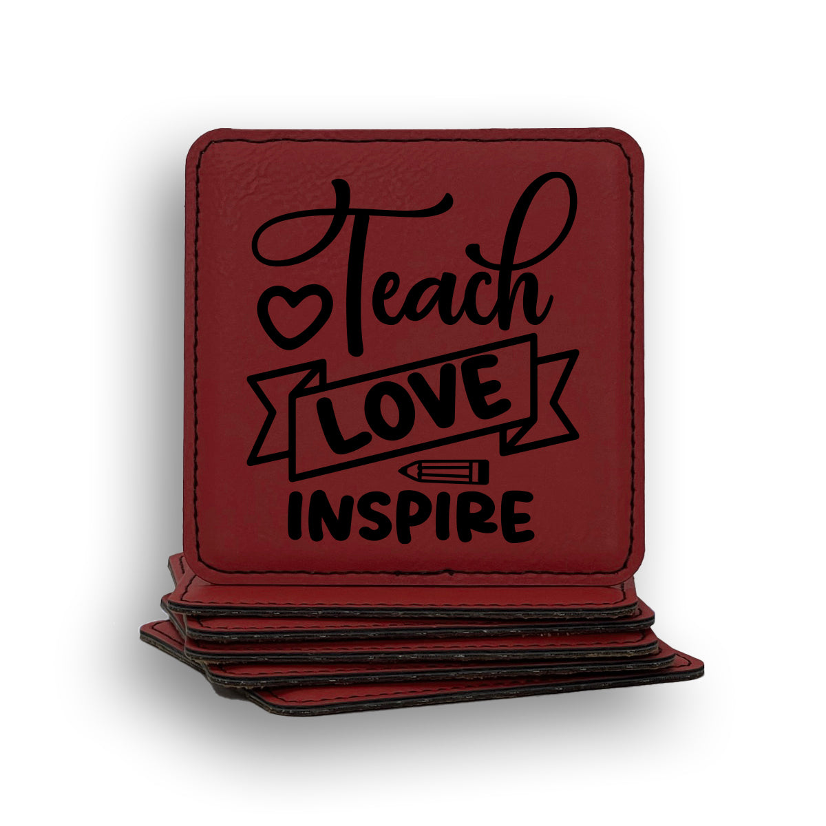 Teach Love Inspire Coaster