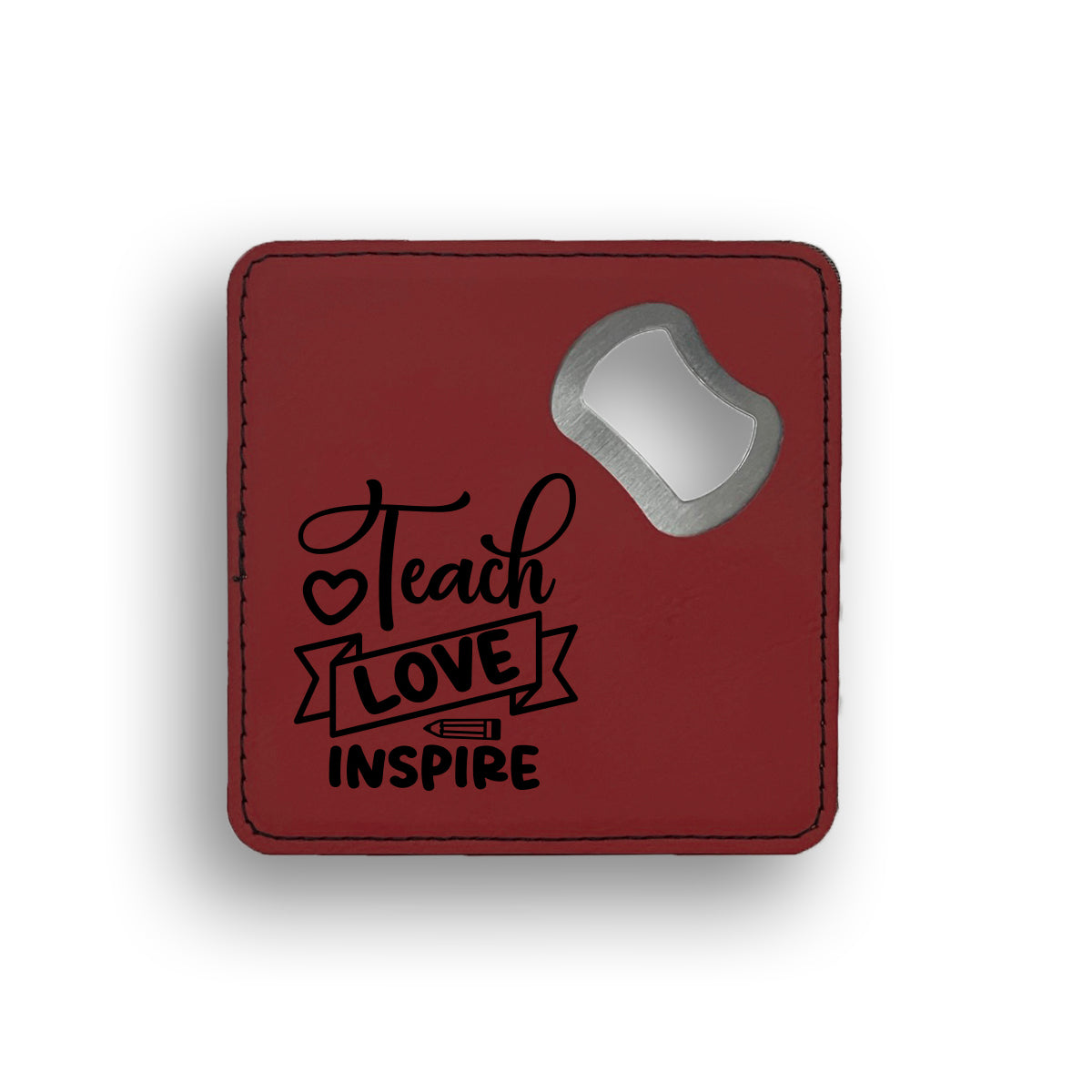 Teach Love Inspire Bottle Opener Coaster