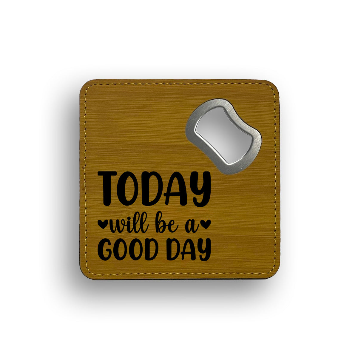 Today Good Day Bottle Opener Coaster