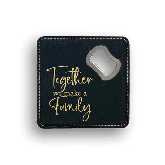 Together Make Family Bottle Opener Coaster