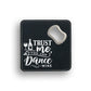 Trust Dance Wine Bottle Opener Coaster