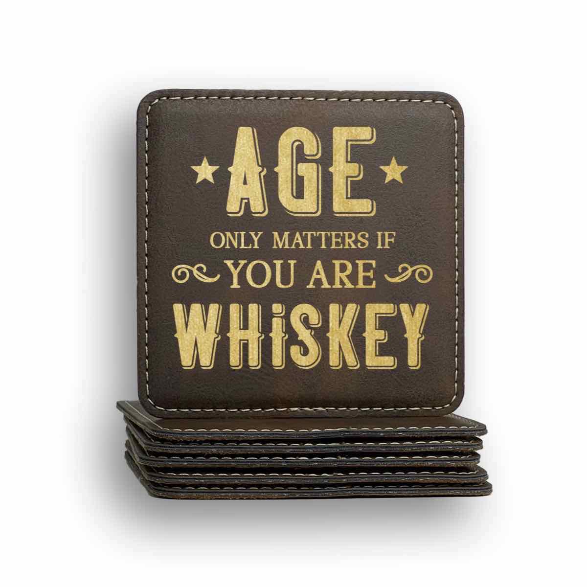 Age Matters Only If You're Whiskey Coaster
