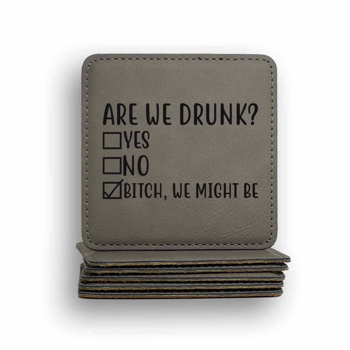 Are We Drunk Coaster