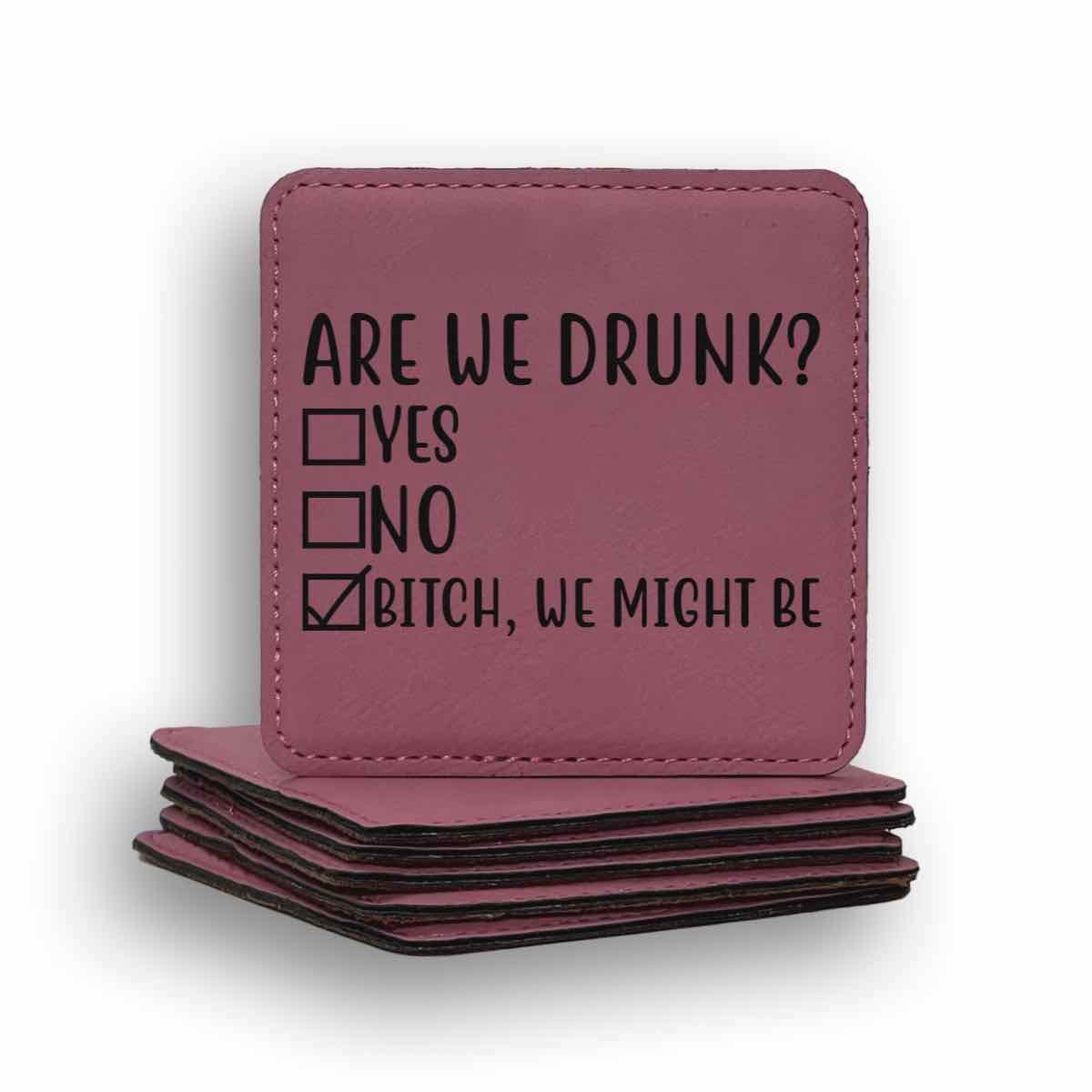 Are We Drunk Coaster