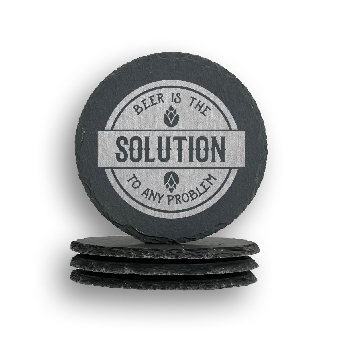 Beer Is The Solution To Any Problem Coaster