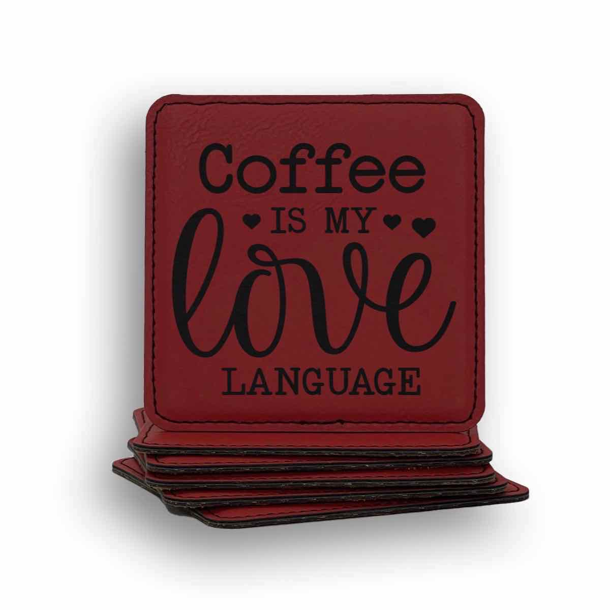 Coffee Is My Love Language Coaster