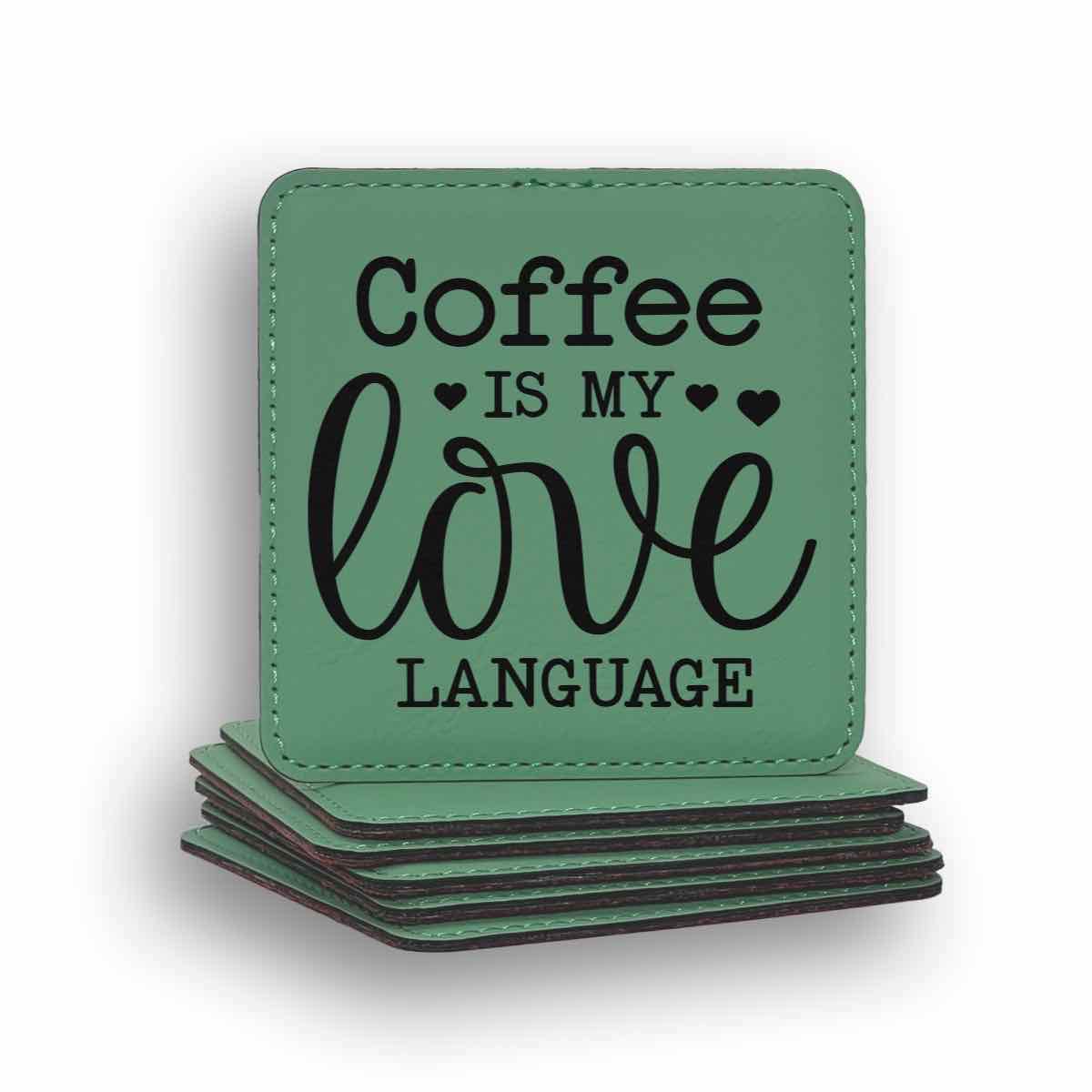 Coffee Is My Love Language Coaster