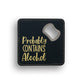 Probably Contains Alcohol Bottle Opener Coaster
