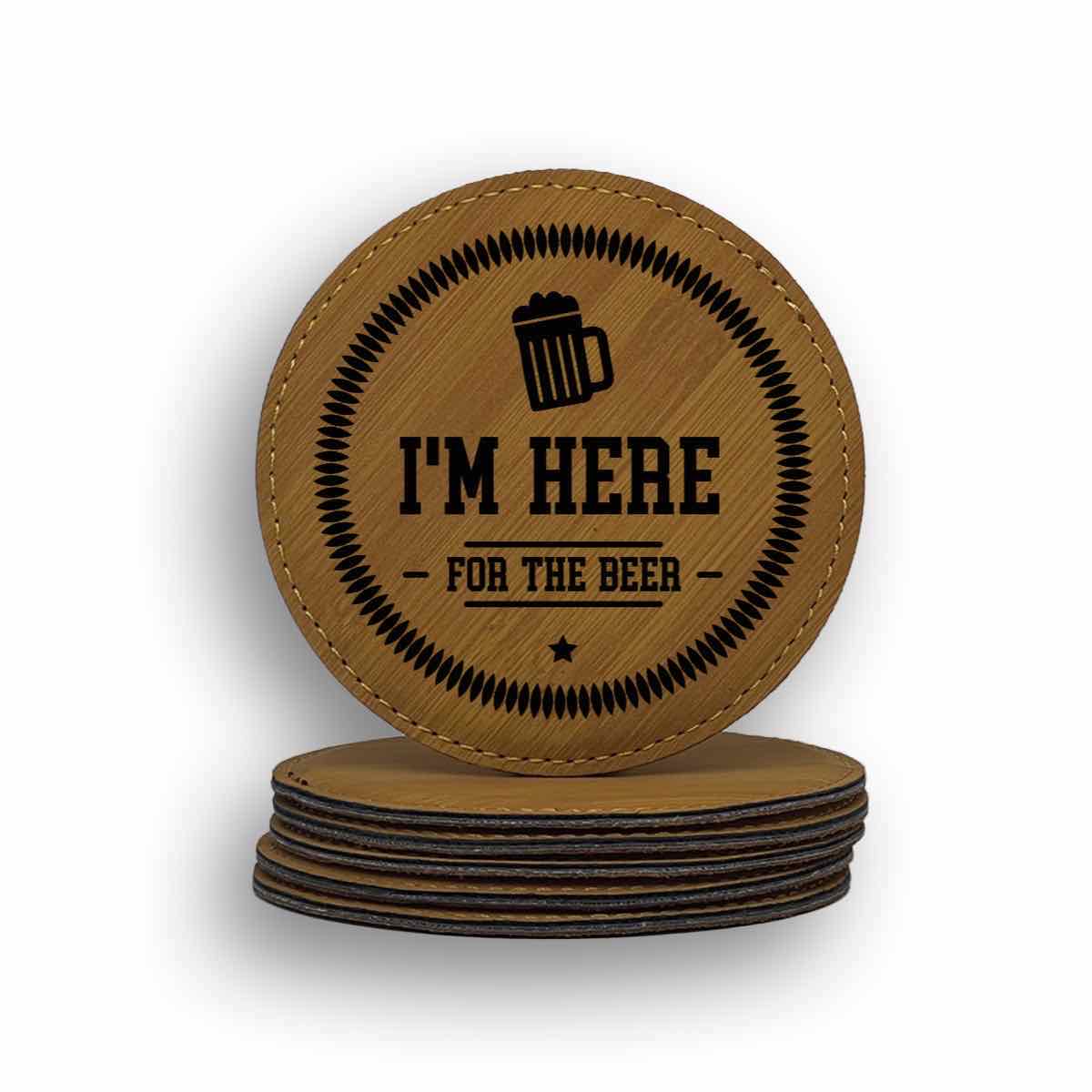 I'm Here For The Beer Coaster