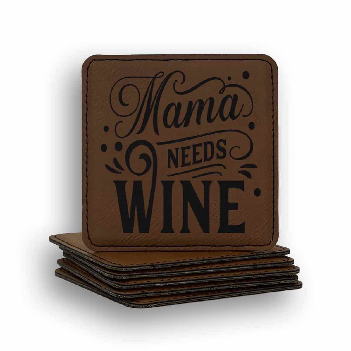Mama Needs Wine Coaster